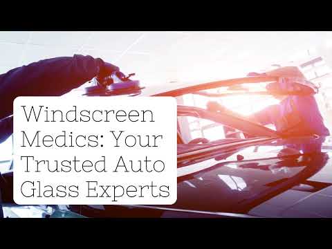 Windscreen Medics  Your Trusted Auto Glass Experts