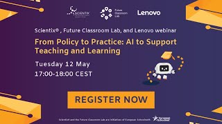 Scientix®, FCL and Lenovo webinar: From Policy to Practice: AI to Support Teaching and Learning