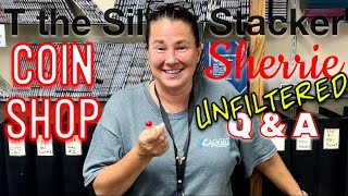 Coin Shop Sherrie UNFILTERED!  Viewer Questions Answered