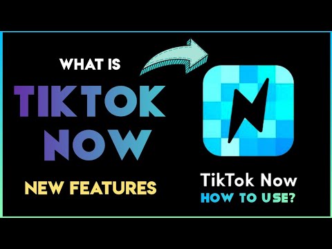 What is TikTok Now App?  New features introduced