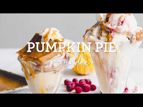 The Best Ever Pumpkin Pie Sundae