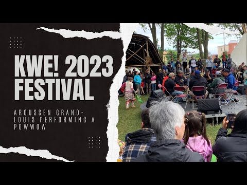 KWE! 2023 Festival - Aroussen Grand-Louis performing a Powwow