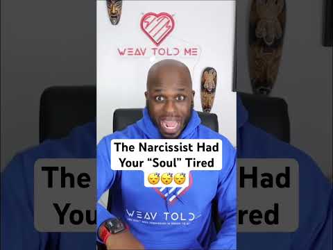 How The Narcissist Made Your Soul So Exhausted During The Relationship