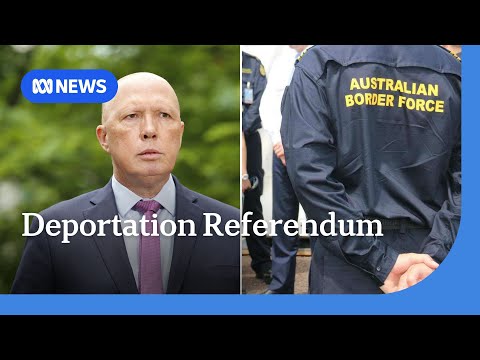 Opposition considers referendum on deporting convicted dual citizens | ABC NEWS