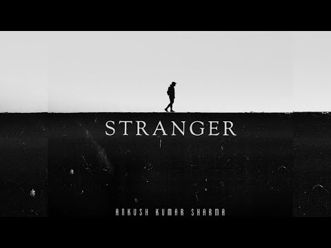 STRANGER (Official Audio) ANKUSH KUMAR SHARMA