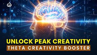 Unlock Brilliant Creativity: Theta Waves to Boost Creativity to Peak, Binaural Beats