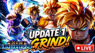 [LIVE] UPDATE 1 GRIND DRAGON BALL UPDATE !- Anime Expeditions