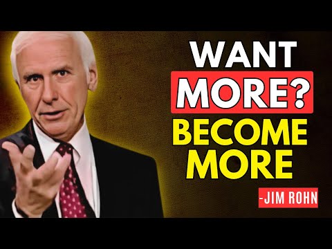 If You Want More From Life, Become More | Jim Rohn motivation