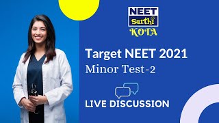 Live Discussion of NEET-2021 Minor Test-2 | NEET Sarthi | Physics | Chemistry | Biology