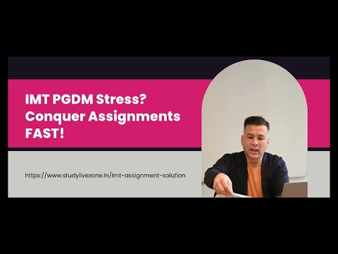 IMT PGDM Assignment Help | Ace Your Project Reports & Case Studies | StudyLiveZone