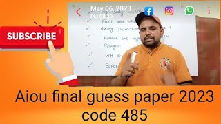 aiou B.A final guess paper code 485 paper 2023 ghaza or ghazaiyat final paper 2023