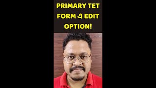 প্রাইমারি টেটর ফর্ম কাল থেকে Edit করা যাবে | Primary TET form এ Edit Option চালু হচ্ছে আগামীকাল।