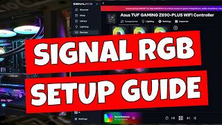 Signal RGB Install & Setup Guide 2026 ONE APP To control it all!