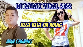 REGE REGE DA INANG~DJ Batak viral ARUL GURNING
