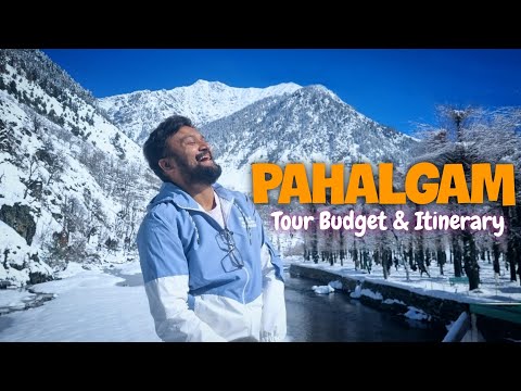 Pahalgam Tourist Places | Pahalgam Itinerary & Pahalgam Tour Budget | Pahalgam Travel Guide Kashmir