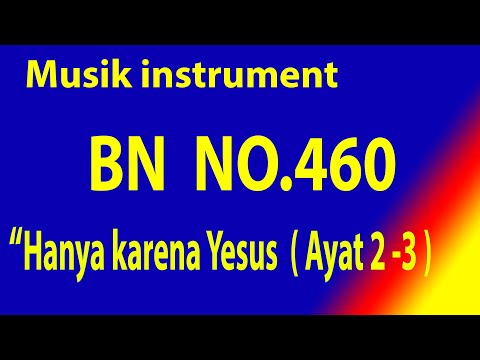 Buku Nyanyian BN) No.460 HANYA KARENA YESUS  (Ayat 2 -3 )