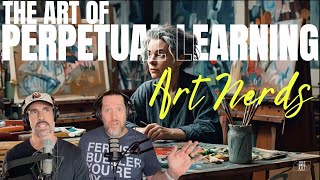 The Art of Perpetual Learning: How to Be an Art Nerd, Embrace Curiosity, and Self-Educate .