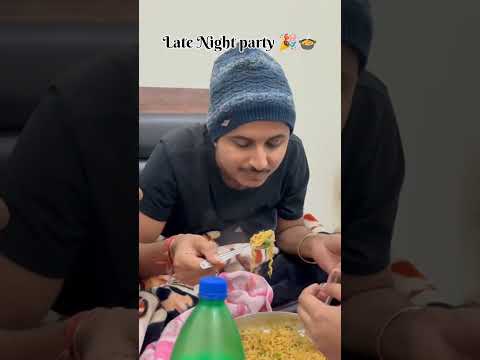 Late night party 🥳🎉#loveeating #foodies #latenightparty #nightroutine #foodlover #foodshorts