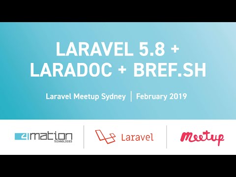 Laravel 5.8 + Laradoc + Bref.sh | Laravel Meetup Sydney | February 2019