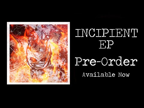 Incipient EP Available Now !