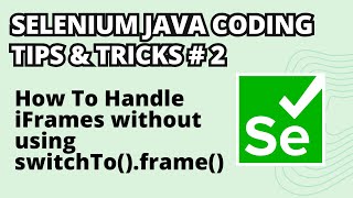 Selenium Java Coding Tips & Tricks #2 | Handle iFrames without using switchTo().frame()
