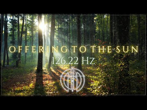 126.22 Hz - Offering To The Sun | Invoking Ritual Frequency | Sound Bath Meditation