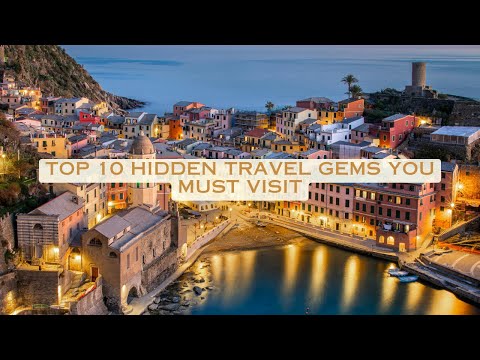 Top 10 Hidden Travel Gems Around the World