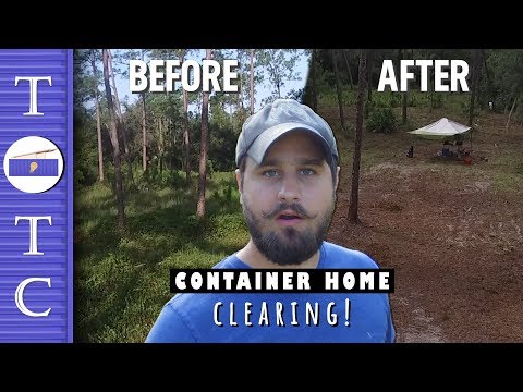 We CLEARED The Land for My DIY Shipping Container Home! | TOTC Ep. 9