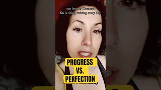 PROGRESS VS PERFECTION
