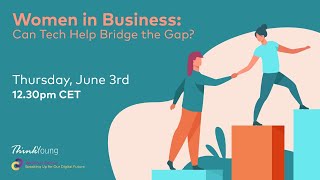 Women in Business: Can Tech Help Bridge the Gap?