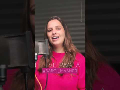 Ve paagala | Sargi Maan |Cover Song |