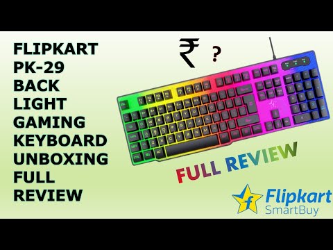 Flipkart SmartBuy PK-29 LED Backlit with Mechanical Gaming Keyboard UNBOXING FULL REVIEW (HINDI)