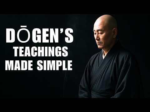 The Most Powerful Teachings of Dōgen — Made Simple