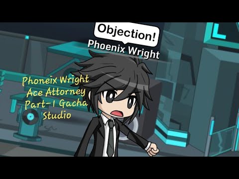Phoneix Wright Ace Attorney Part-1 Gacha Life (Read Description)