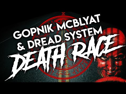 Gopnik & Dread System - Death Race