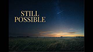Something Is Still Possible | Cosmic Alignment