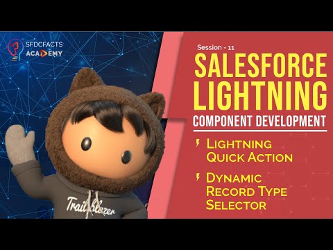 Day11 - Lightning Quick Action | Dynamic Record Type Selector In Lightning