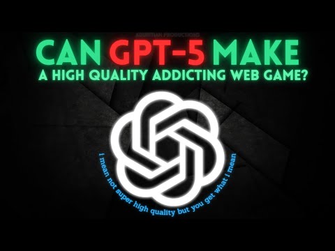 Can GPT-5 Make a High Quality + Addicting web game?