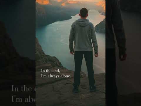 In the end, I'm always alone.#inspirationalthoughts #shorts #motivational #status #whatsapp #video