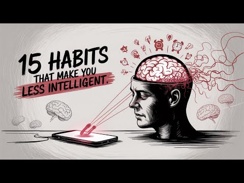 15 Everyday Habits That SECRETLY Reveal Low Intelligence (Backed by Neuroscience)