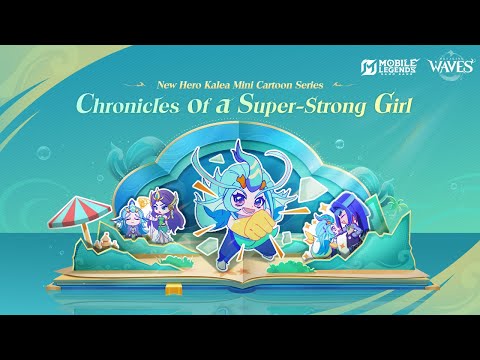 Chronicles of a Super-Strong Girl | New Hero Kalea Mini Cartoon Collection | MobileLegends: BangBang