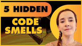 5 Code Smells Most Developers Don't Recognize