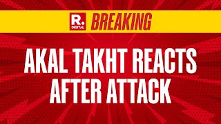 Akal Takht Issue First Statement Of After Attack On Badal, Questions GOVT To Expose Conspiracy
