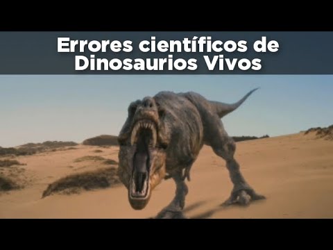 Errores científicos de Dinosaurios Vivos