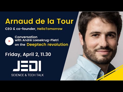 JEDI Science & Tech Talk with Arnaud de la Tour, CEO of Hello Tomorrow