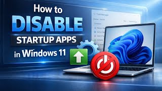 How To Disable Startup Apps in Windows 11 ( Steps in 1 Minutes )
