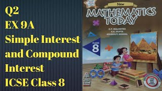 Q2 Ex 9A Simple and Compund Interest | ICSE Math Class 8 | New Mathematics today | OP Malhotra |