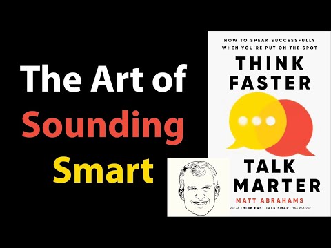 THINK FASTER, TALK SMARTER by Matt Abrahams | MASTER Communication Skills