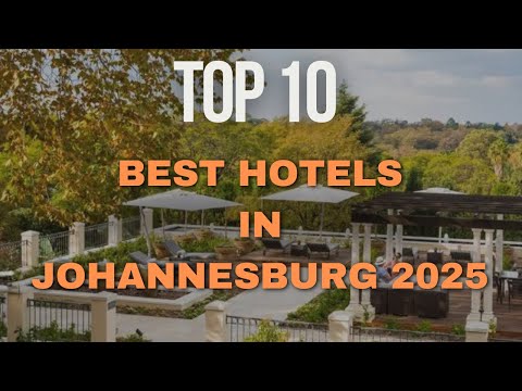 Top 10 Best Hotels in Johannesburg 2025 | Ultimate Guide to Luxury Stays