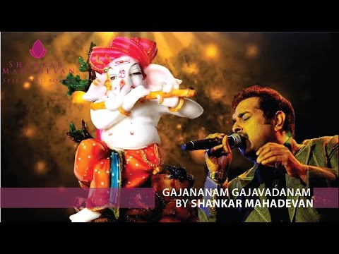 Gajananam Gajavadanam(Ganesh Stuti) by Shankar Mahadevan